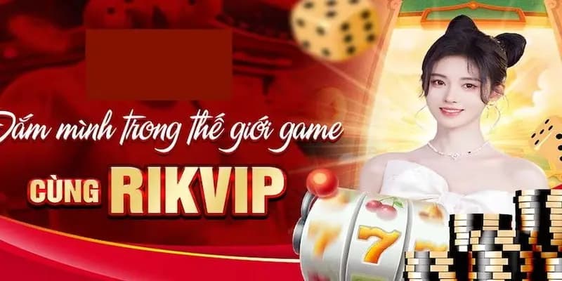 rikvip Hướng Dẫn Tham Gia Rikvip Đơn Giản, Nhanh Chóng